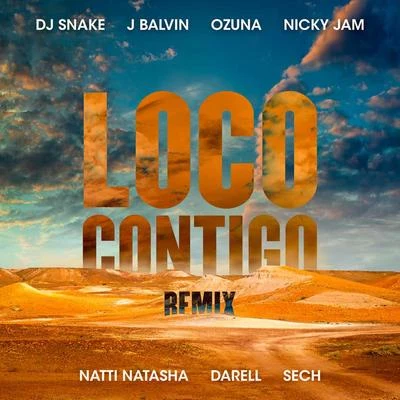 J Balvin/DJ Snake/Natti Natasha/Sech/Darell/Nicky Jam Loco Contigo (REMIX)