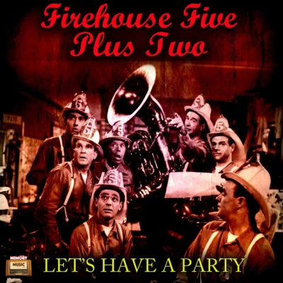 Firehouse Five Plus Two Lets Have A Party