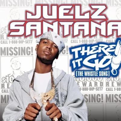 Juelz Santana There It Go (The Whistle Song)