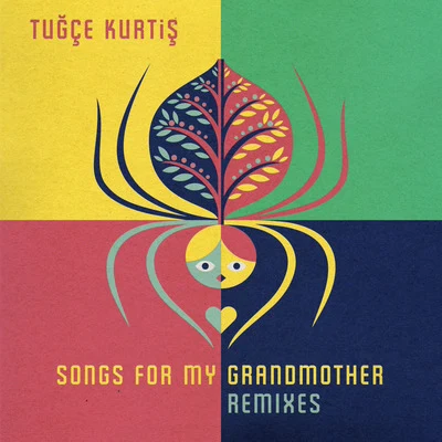 Tugce Kurtis/Santi/Santi &amp; Tuğçe Songs for My Grandmother - Remixes