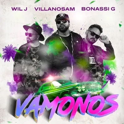 Villanosam/Wil J/Bonassi G Vamonos