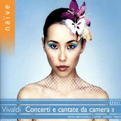 Gemma Bertagnolli/Giorgio Tabacco/L&#x27;Astrée Vivaldi: Concerti e cantate da camera II