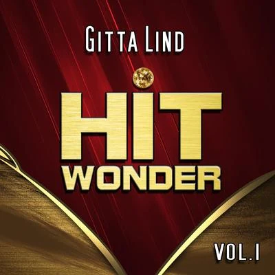 Gitta Lind Hit Wonder: Gitta Lind, Vol. 1