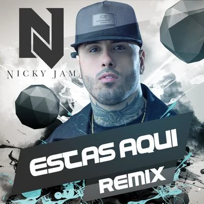 Nicky Jam Estas Aqui (Reggaeton Remix)