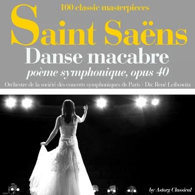 René Leibowitz/Orchestre de la Société des concerts symphoniques de Paris Saint Saëns : Danse macabre, poème symphonique, Op. 40