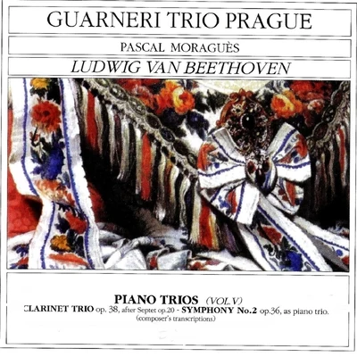 Pascal Moragues/Guarneri Trio Prague Ludwig van Beethoven: Piano Trios, Vol. 5