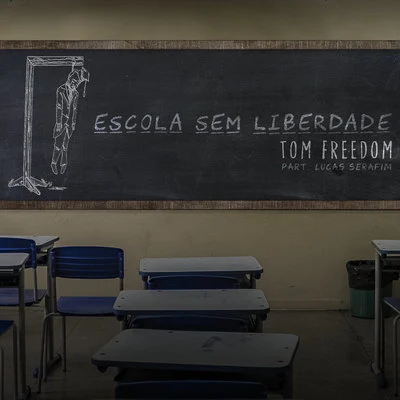 Tom Freedom Escola Sem Liberdade