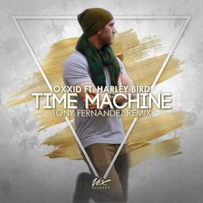 Oxxid Time Machine (feat. Harley Bird) (Tony Fernandez Remix)