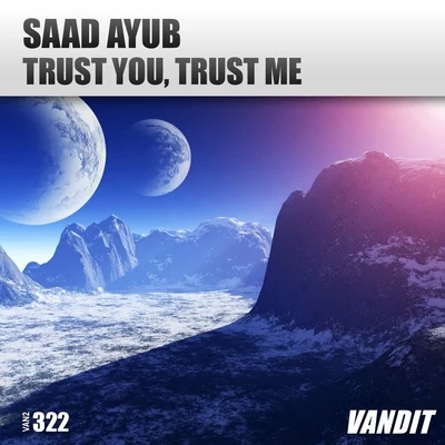 Saad Ayub Trust You, Trust Me