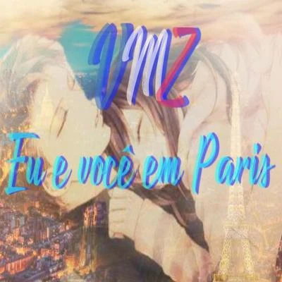 VMZ Eu e Você em Paris