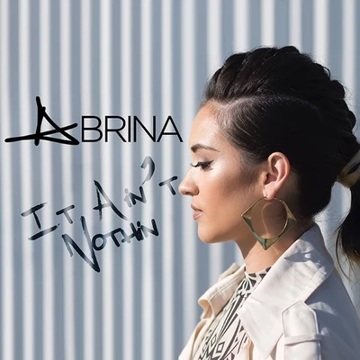 Abrina It Ain't Nothin' - Single