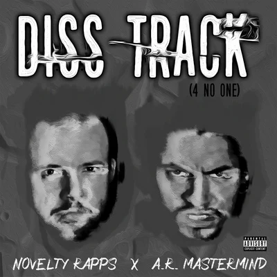 Novelty Rapps Diss Track (4 No One) [feat. A.R. Mastermind]