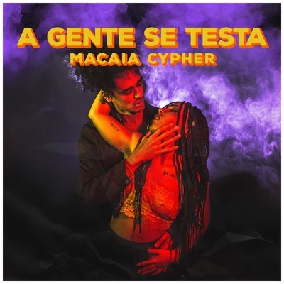 Macaia/Pump Killa/Korvo/Gustavo Iyzis/Raggnomo/Jimmy Luv Macaia Cypher: A Gente Se Testa