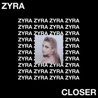 Zyra Closer