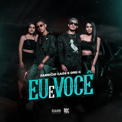 Fabricio Caos/Dre-G Eu e Você