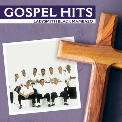 Ladysmith Black Mambazo Gospel Hits