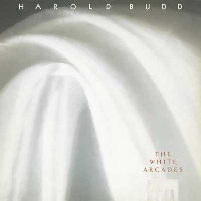 Harold Budd The White Arcades