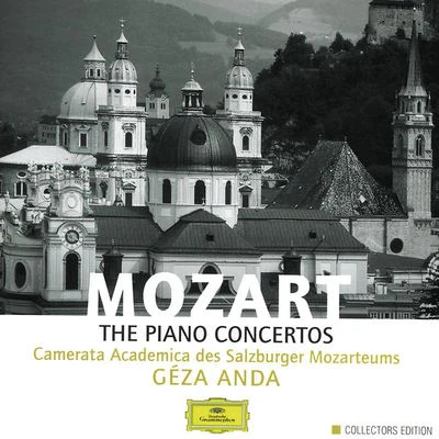 Géza Anda/Camerata Academica des Mozarteums Salzburg Mozart: The Piano Concertos