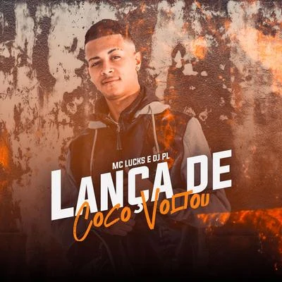 DJ PL/MC Lucks Lança de Coco Voltou