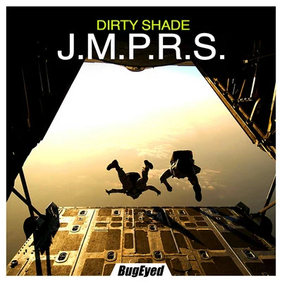 Dirty Shade J.M.P.R.S.