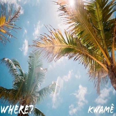 Kwame Where?