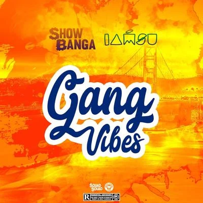 Iamsu!/Show Banga Gang Vibes (feat. Iamsu!)