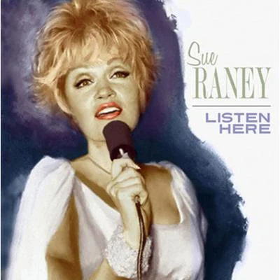 Sue Raney Listen Here