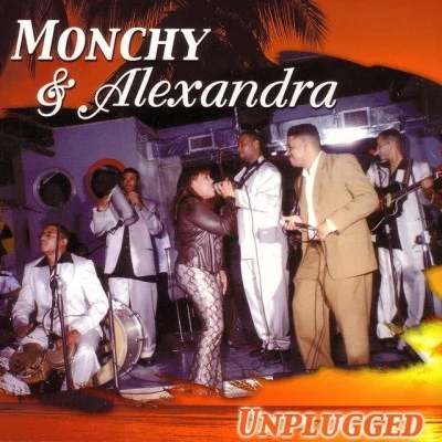 Monchy &amp; Alexandra Unplugged