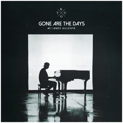 James Gillespie/Kygo Gone Are The Days