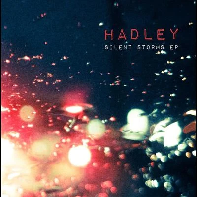 Hadley Silent Storms EP