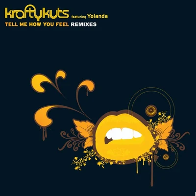 Krafty Kuts Tell Me How You Feel (Remixes)