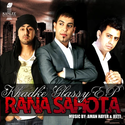 Rana Sahota Khadke Glassy Ep