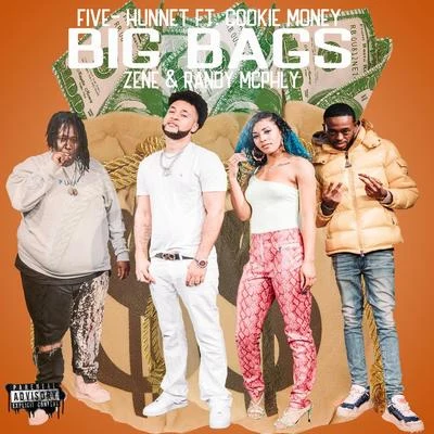 Cookie Money/ZENE/Randy McPhly/five-hu能net Big Bags (feat. Cookie Money, Zene & Randy McPhly)