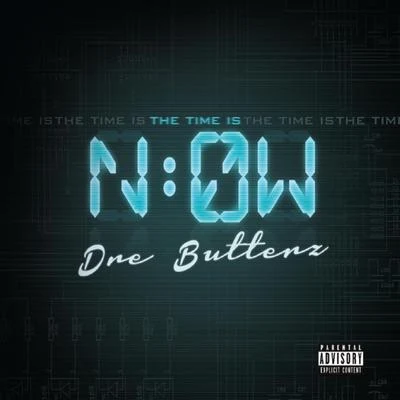 Dre Butterz The Time Is Now