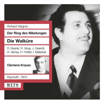 Clemens Krauss WAGNER, R.: Walküre (Die) [Opera] (Resnik, Vinay, Greindl, Varnay, Hotter, Malaniuk, Bayreuth Festival Orchestra, Krauss) (1953)