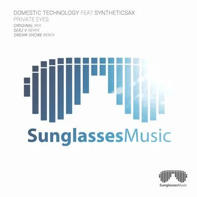 Syntheticsax/Domestic Technology Private Eyes