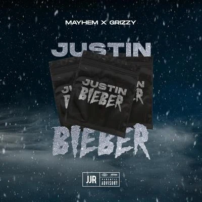 Mayhem/Grizzy Justin Bieber