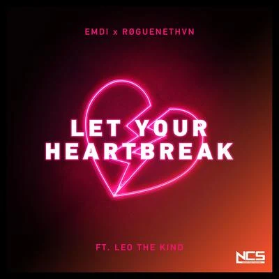 Emdi/Leo The Kind/RØGUENETHVN Let Your Heartbreak