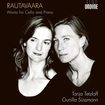 Tanja Tetzlaff RAUTAVAARA, E.: Cello and Piano Works (T. Tetzlaff, Süssmann)