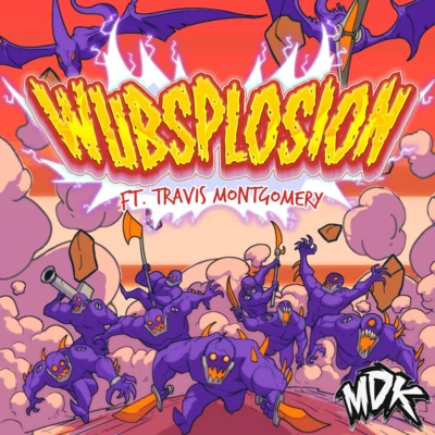 MDK Wubsplosion