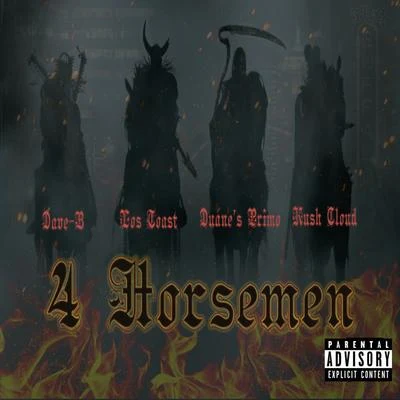 Duanes Primo 4 Horsemen (feat. Dave B, Los Toast & Kush Cloud)