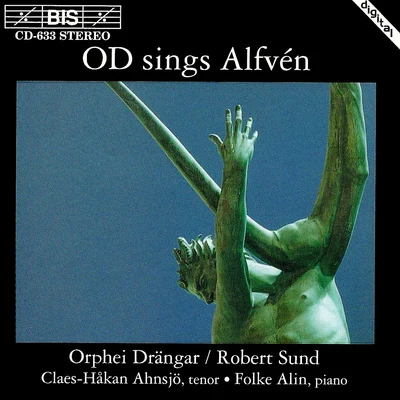 Orphei Drängar ALFVEN: Choral and Vocal Music