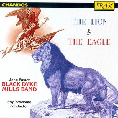 Black Dyke Mills Band BLACK DYKE MILLS BAND: Lion and the Eagle (The)