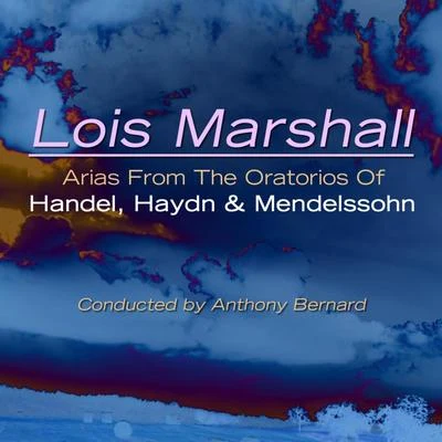 Lois Marshall/Anthony Bernard Arias From The Oratorios Of Handel, Haydn & Mendelssohn