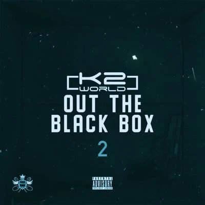 K2 World Out the Black Box 2