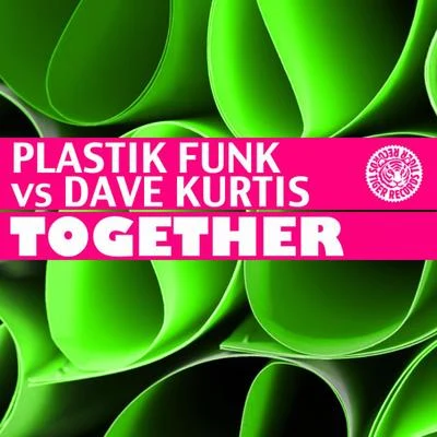 Plastik Funk/Dave Kurtis Together