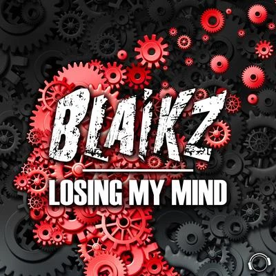 Blaikz Losing My Mind