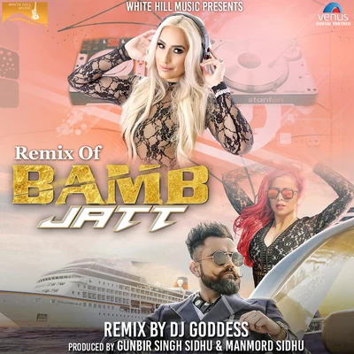 Amrit Maan/Jasmine Sandlas Bamb Jatt (Remix Version)