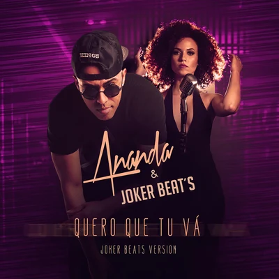 Ananda/Joker Beats Quero Que Tu Vá (Joker Beats Version)