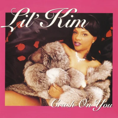 Lil’ Kim Crush on You